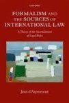 d'Aspremont, Jean. - Formalism and the sources of international law : a theory of the ascertainment of legal rules.