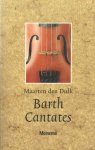 Dulk, Maarten den - Barth cantates