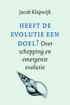 Jacob Klapwijk - Heeft de evolutie een doel ?