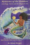 Morgan, Efiona - Mysteries of the Goddess. Astrology, Tarot and the Magical Arts Morgan, Efiona - Mysteries of the Goddess. Astrology, Tarot and the Magical Arts