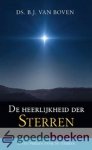 Boven, Ds. B.J. van - De heerlijkheid der sterren *nieuw* --- Zeven preken over de sterren