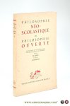 Raffa, M. / F. Gonseth. - Philosophie Néo-Scolastique et Philosophie Ouverte. Entretiens du Centre Romain de Comparaison et de Synthèse.