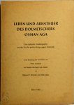 Richard F. Kreutel , Otto Spies 258302 - Leben und Abenteuer des Dolmetischers Osman Aga Eine türkische Autobiographie aus der Zeit der grossen Kriege gegen Österreich