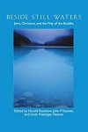 John, Keenan P. (Editor). - Beside Still Waters: Jews, Christians, and the Way of the Buddha. John, Keenan P. (Editor). - Beside Still Waters: Jews, Christians, and the Way of the Buddha.