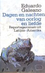 Galeano - Dagen en nachten van oorlog en liefde