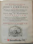 Alphen, Hieronymus Simons van - De Voorseggingen van den Heere Jesus Christus aangaande De Verwoesting van Jerusalem, den Loop zyns Koningryks met de teekeningen der tyden, daar toe betrekkelyk, en de voltooyinge van alles, in de voleindinge der Weereld, nagespoort uyt het X...