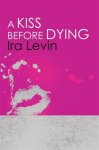 Ira Levin - A Kiss Before Dying