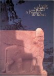 Gubel, E. - and others - In de schaduw van Babel: De kunst van het oude nabije oosten in Belgische verzamelingen = A l'ombre de Babel: l'Art du proche-orient ancien dans les collections Belges