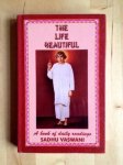 Vaswani, Sadhu T.L. - THE LIFE BEAUTIFUL. A Book of Daily Readings. Vaswani, Sadhu T.L. - THE LIFE BEAUTIFUL. A Book of Daily Readings.