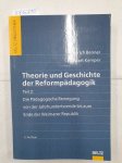 Benner, Dietrich und Herwarth Kemper: - Theorie und Geschichte der Reformpädagogik : Teil 2 :