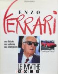 Dominique Pascal - Enzo Ferrari Le Mythe. Ses débuts, ses voitures, ses champions