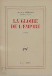 Jean D' Ormesson - La gloire de l'empire