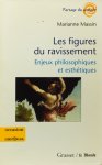 MASSIN, M. - Les figures du ravissement. Enjeux philosophiques et esthétiques.