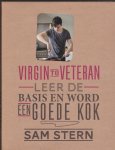 Stern ,Sam - Virgin to Veteran, leer de basis en word een goede kok