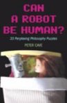 Peter Cave - Can a Robot be Human?