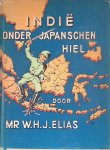 Elias, Mr. W.H.J. - Indië onder Japanschen hiel