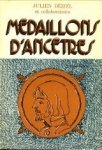 DÉZIEL, JULIEN ET COLLABORATEURS - Medaillons d'ancêtres. 2e Série