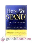 Boice and Benjamin E. Sasse, James Montgomery - Here we Stand! --- A Call from Confessing Evangelicals for A Modern Reformation Boice and Benjamin E. Sasse, James Montgomery - Here we Stand! --- A Call from Confessing Evangelicals for A Modern Reformation