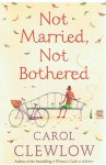 Clewlow, Carol - Not married, not borhered - an ABC for spinsters