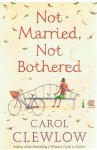 Clewlow, Carol - Not married, not borhered - an ABC for spinsters