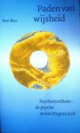 Bos , Ben . [ isbn 9789070338619 ] 3116 - Paden van Wijsheid . ( Psychosynthese - de psyche en het Hogere Zelf . ) De Italiaanse psychiater Roberto Assagioli (1888-1974) heeft met de Psychosynthese een methode ontwikkeld voor psychische heelwording en ontwikkeling, die aansluit op de  -
