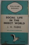 Fabre J H, translated by Miall Bernard - Social life in the insect world With 15 illustrations