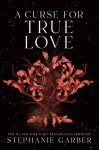 Stephanie Garber - (1) A Curse For True Love