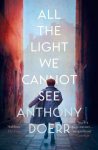 Anthony Doerr - All The Light We Cannot See