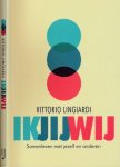 Lingiardi, Vittorio - Ik, Jij, Wij: Samenleven met jezelf en anderen