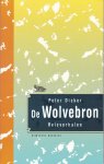 Dicker, Peter - De wolvebron / reisverhalen