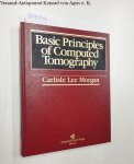 Morgan, Carlisle Lee and Michael D. Miller: - Basic Principles of Computed Tomography