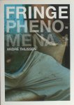 Thijssen, André. - Fringe Phenomena 1 & 2.