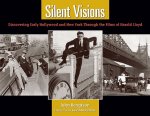 John Bengtson 179633 - Silent Visions Discovering Early Hollywood and New York Through the Films of Harold Lloyd