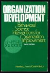 Wendell, French &  L.; Bell, Cecil H. - Organizational Development: Behavior Science Interventions for Organizational Improvement