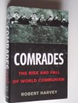 Harvey, Robert - Comrades, The Rise and Fall of World Communism