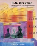 Purvis, Alston W. - H.N. Werkman. De drukpers als schildersgereedschap