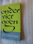 Meynen, Ds. G. - Onder vier ogen
