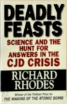 Richard Rhodes - Deadly Feasts