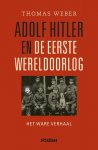 Thomas Weber - Adolf Hitler en de Eerste Wereldoorlog