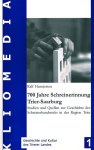 Hansjosten, Ralf: - 700 Jahre Schreinerinnung  Trier-Saarburg: Studien und Quellen zur Geschichte des Schreinerhandwerks in der Region Trier (Geschichte und Kultur des Trierer Landes)
