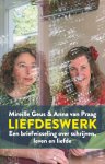 Mireille Geus 60160, Anna van Praag 233172 - Liefdeswerk Een briefwisseling over schrijven, leven en liefde