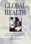 Nichter, Mark - Global Health / Why Cultural Perceptions, Social Representations, and Biopolitics Matter