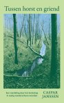 Caspar Janssen - (1) Tussen Horst En Griend