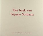 Rombouts, Carola & Coos Dieters (bewerking). - Het boek van Trijntje Soldaats en het boek van Minne Koning.