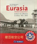 Karl Morgenstern, Dietmar Plath - Eurasia Aviation Corporation Junkers & Lufthansa in China 1931-1943