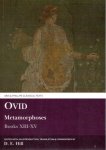 OVID - [OVIDIUS] - Metamorphoses - Books XIII-XV. Edited with an introduction, translation & commentary by D.E. Hill.