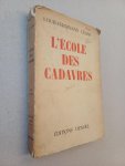 Céline, Louis-Ferdinand - L'École des cadavres