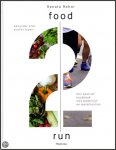 RENATA REHOR - Food2Run -gezonder eten sneller lopen een sportief kookboek met wedstrijd- en marathontips