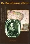 Mello, E. Cabral de - De Braziliaanse affaire - Portugal, de Republiek der Verenigde Nederlanden en Noord-Oost Brazilie, 1641-1669