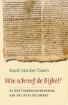 Karel van der Toorn - Wie schreef de Bijbel?